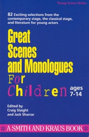 great scenes and monologues for children 1st edition craig slaight ,jack sharrar 1880399156, 978-1880399156
