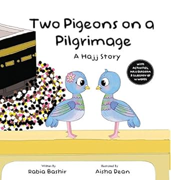 two pigeons on a pilgrimage a hajj story 1st edition rabia bashir ,aisha dean 1913677044, 978-1913677046