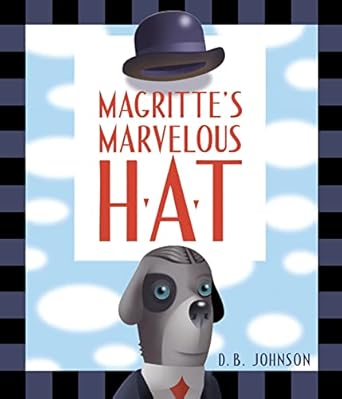 magrittes marvelous hat 1st edition d b johnson 0547558643, 978-0547558646