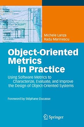 object oriented metrics in practice using software metrics to characterize evaluate and improve the design of