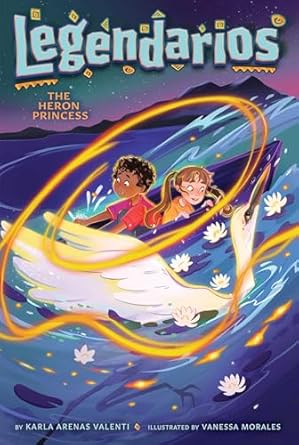 the heron princess 1st edition karla arenas valenti ,vanessa morales 1665936096, 978-1665936095