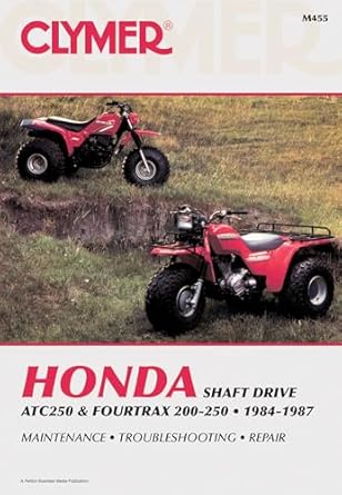 clymer honda atc250 and fourtrax 200 250 1984 1987 maintenance troubleshooting repair 1st edition penton