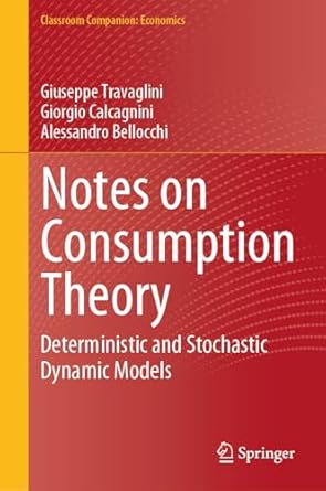 notes on consumption theory deterministic and stochastic dynamic models 1st edition giuseppe travaglini