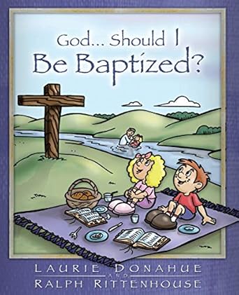 god should i be baptized 1st edition laurie donahue ,ralph rittenhouse ,scott palmer 0971830614,
