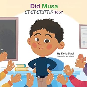 did musa st st stutter too 1st edition keila kaci ,andrea lucci 1734576057, 978-1734576054