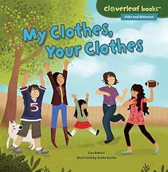 my clothes your clothes 1st edition lisa bullard ,renee kurilla 1467760307, 978-1467760300