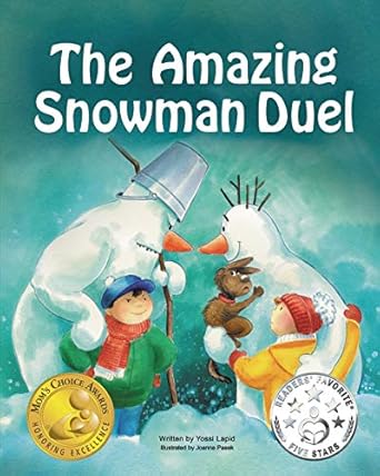the amazing snowman duel winner of the moms choice gold award 1st edition yossi lapid ,joanna pasek