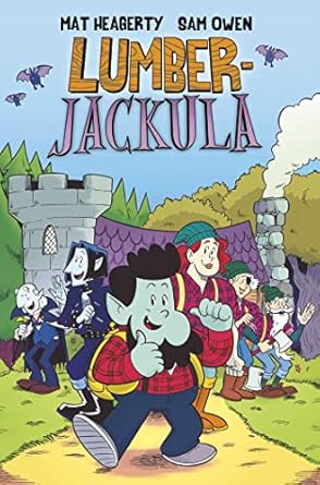 lumberjackula 1st edition mat heagerty ,sam owen 1534482571, 978-1534482579