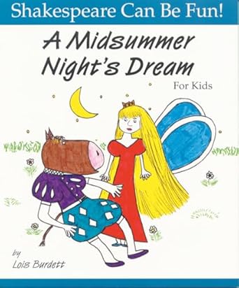 a midsummer nights dream for kids 1st edition lois burdett 1552091244, 978-1552091241