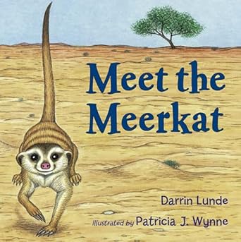 meet the meerkat 1st edition darrin lunde ,patricia j wynne 1580891543, 978-1580891547