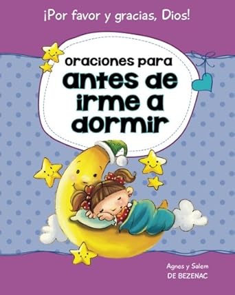 oraciones para antes de irme a dormir 15 oraciones para ninos 1st edition agnes de bezenac ,salem de bezenac