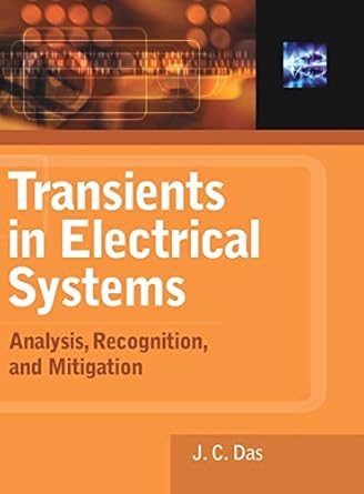 transients in electrical systems analysis recognition and mitigation 1st edition j c das 0071622489,