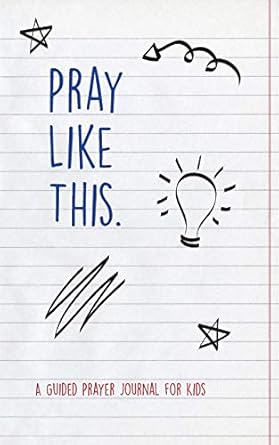 pray like this a guided prayer journal for kids 1st edition liz millay 109728719x, 978-1097287192