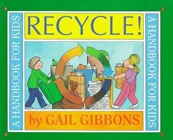 recycle a handbook for kids 1st edition gail gibbons 0316309710, 978-0316309714