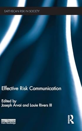 effective risk communication 1st edition louie rivers iii ,joseph arvai 1849712646, 978-1849712644