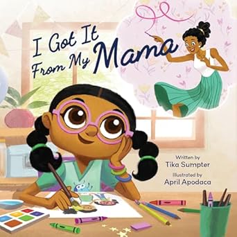 i got it from my mama 1st edition tika sumpter ,april apodaca 1962447235, 978-1962447232