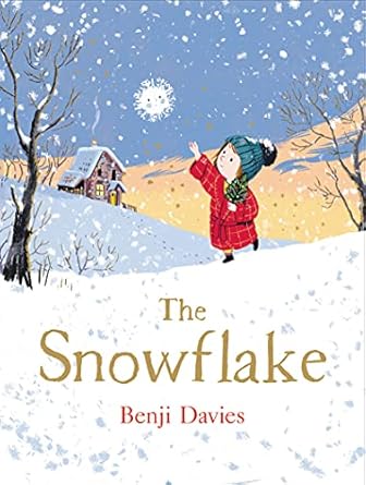 the snowflake a christmas holiday book for kids 1st edition benji davies 0062563602, 978-0062563606