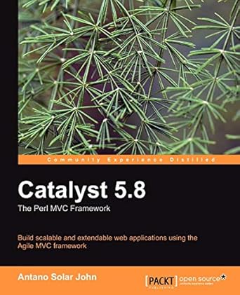 catalyst 5 8 the perl mvc framework 1st edition antano solar john 1847199240, 978-1847199249