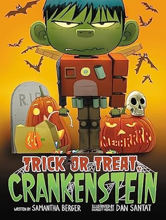 trick or treat crankenstein 1st edition samantha berger ,dan santat 0316458090, 978-0316458092