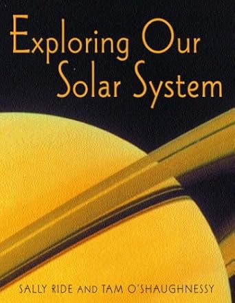 exploring our solar system 1st edition sally ride ,tam o'shaughnessy 0375812040, 978-0375812040
