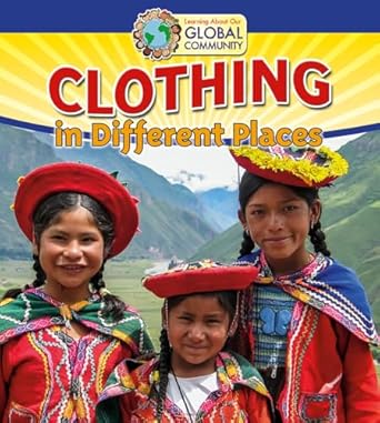 clothing in different places 1st edition adrianna morganelli 0778720101, 978-0778720102