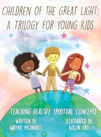 children of the great light 1st edition wayne mcdaniel ,aislin gry 1956353461, 978-1956353464