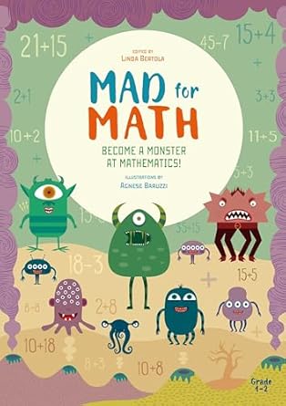 mad for math become a monster at mathematics 1st edition linda bertola ,agnese baruzzi 1684810450,
