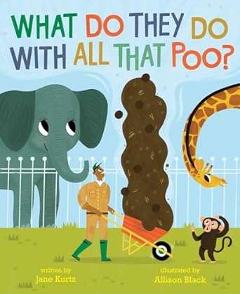 what do they do with all that poo 1st edition jane kurtz ,allison black 1481479865, 978-1481479868