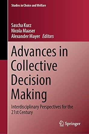 advances in collective decision making interdisciplinary perspectives for the 21st century 1st edition sascha