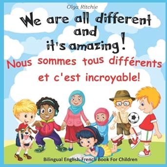 we are all different and its amazing nous sommes tous differents et cest incroyable bilingual english french