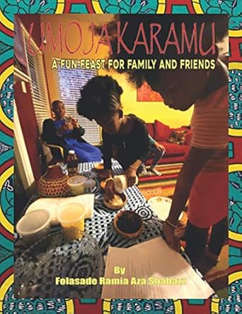 umoja karamu a fun feast for family and friends 1st edition folasade ramia aza shabazz ,r kindu shabazz ,adia