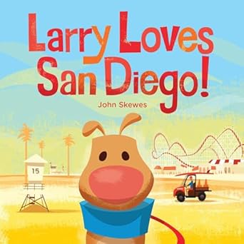 larry loves san diego a larry gets lost book 1st edition john skewes 1632171228, 978-1632171221