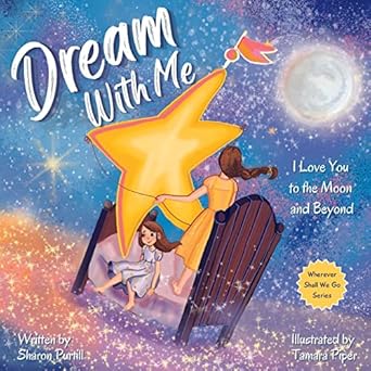 dream with me i love you to the moon and beyond 1st edition sharon purtill ,tamara piper 1990469213,
