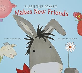 flash the donkey makes new friends 1st edition rachel anne ridge 1496413954, 978-1496413956