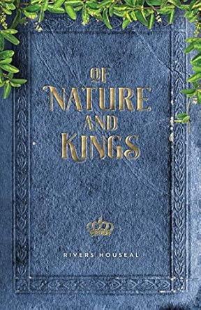 of nature and kings 1st edition rivers houseal 1087887518, 978-1087887517