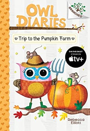 trip to the pumpkin farm a branches book 1st edition rebecca elliott 1338298658, 978-1338298659