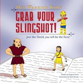 hey warrior kids grab your slingshot just like david you will be the hero 1st edition virginia finnie ,katie