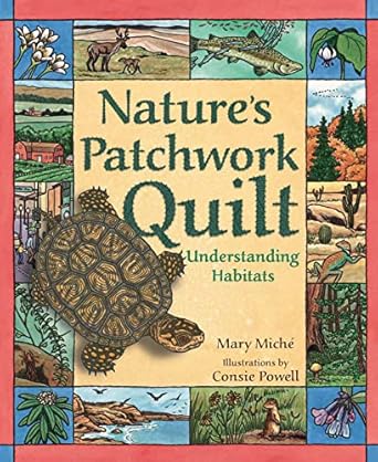 natures patchwork quilt understanding habitats 1st edition mary miche ,consie powell 1584691700,
