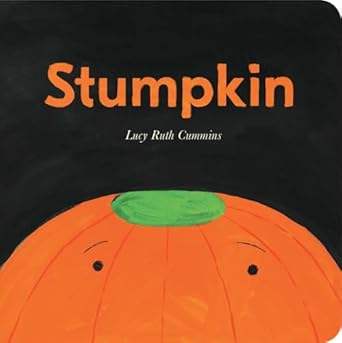 stumpkin 1st edition lucy ruth cummins 166595955x, 978-1665959551