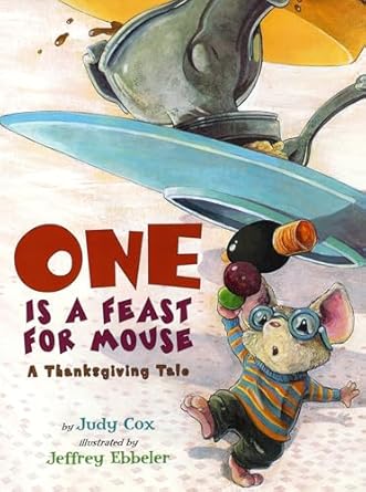 one is a feast for mouse a thanksgiving tale 1st edition judy cox ,jeffrey ebbeler 0823422313, 978-0823422319