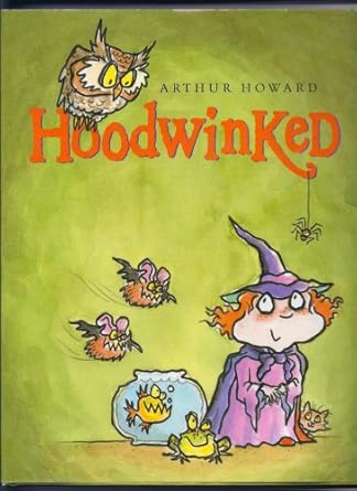 hoodwinked 1st edition arthur howard 0152026568, 978-0152026561