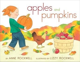 apples and pumpkins 1st edition anne rockwell ,lizzy rockwell 1442476567, 978-1442476561