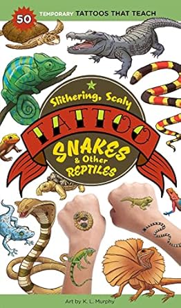 slithering scaly tattoo snakes and other reptiles 50 temporary tattoos that teach 1st edition editors of