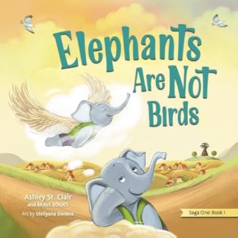 elephants are not birds 1st edition ashley st clair ,steliyana doneva 1955550492, 978-1955550499