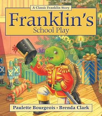 franklins school play 1st edition paulette bourgeois ,brenda clark 1554539358, 978-1554539352