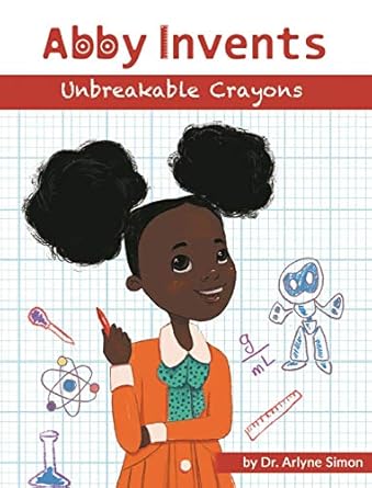 abby invents unbreakable crayons 1st edition arlyne simon ,diana necsulescu 1732197512, 978-1732197510