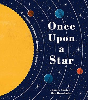 once upon a star the story of our sun 1st edition james carter 1848578911, 978-1848578913