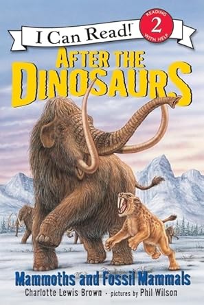 after the dinosaurs mammoths and fossil mammals 1st edition charlotte lewis brown ,phil wilson 0060530553,