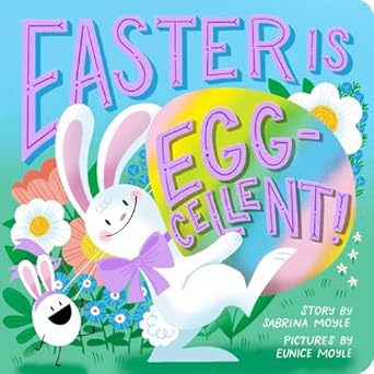 easter is egg cellent a board book 1st edition hello lucky ,sabrina moyle ,eunice moyle 1419775006,