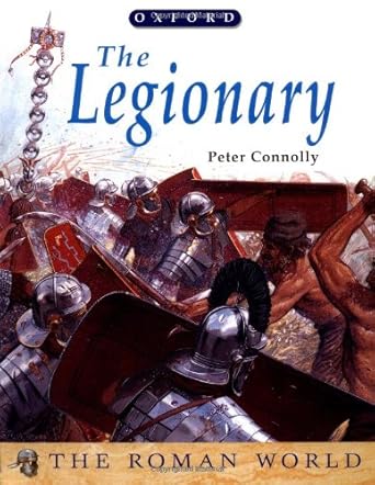 the legionary 1st edition peter connolly 0199104255, 978-0199104253